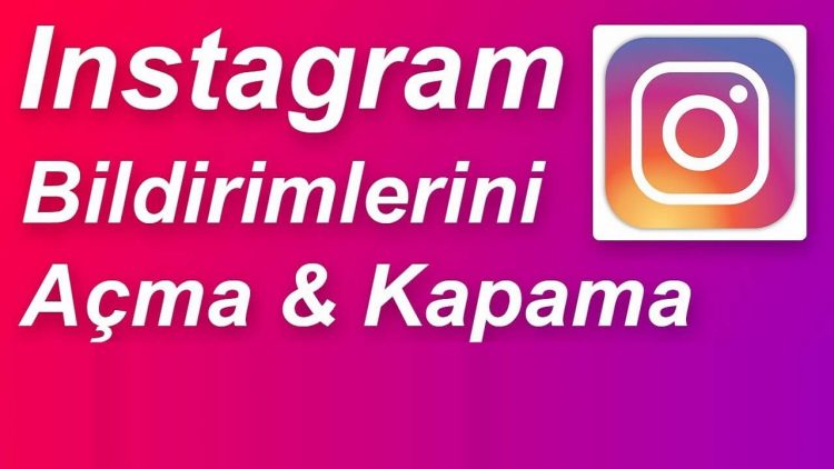 Instagram Bildirimleri Nasıl Kapatılır?