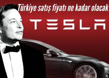 Tesla'nın Türkiye'ye geliş tarihi belli oldu