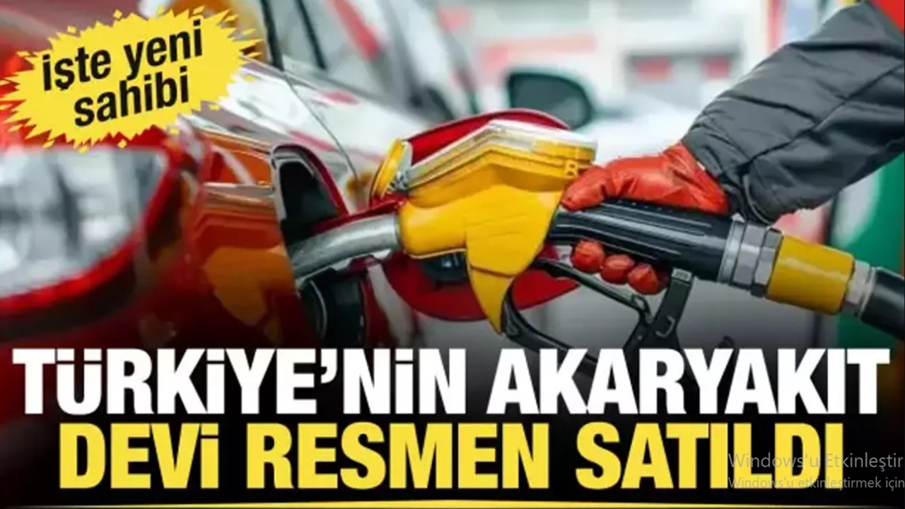 Türkiye’nin akaryakıt devi el değiştirdi! İşte yeni sahibi